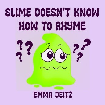 Slime Doesnt Know How to Rhyme Book Cover